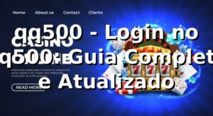 qq500 - Login no qq500: Guia Completo e Atualizado